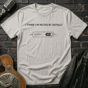 Muted By Default T-Shirt